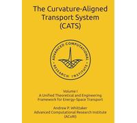 The Curvature-Aligned Transport System (CATS): A Unified Theoretical and Engineering Framework for Energy-Space Transport