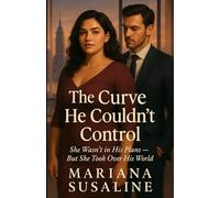 The Curve He Couldn ’t Control: She Wasn’t in His Plans - But She Took Over His World