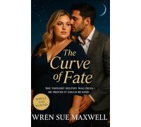 The Curve of Fate: She thought destiny was cruel-he proved it could be kind: A slow-burn BBW enemies-to-lovers romance about choice, chance, and finding love without apology