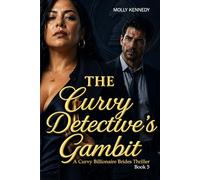 The Curvy Detective's Gambit: A Curvy Billionaire Brides Thriller - Slow Burn, High Stakes, Her Terms (The Curvy Billionaire Brides Series)