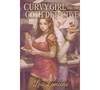 THE CURVY GIRL AND THE GOTH DETECTIVE