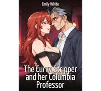 The Curvy Stripper and her Columbia Professor: Sexy Stories for Adults with Erotic Manga Images: 583