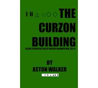 The Curzon Building: Black Scientific Facts versus Neanderthal Sci-Fi