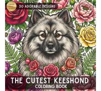 The Custest Keeshond Coloring Book: A Breed-Specific Dog Coloring Book Featuring 50 Detailed Illustrations for Adults, Stress Relief, and Relaxation