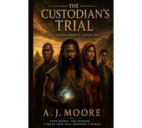 The Custodian's Trial: The Chosen Project - Book Two: 2