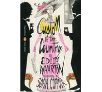 The Custom of the Country: (Penguin Classics Deluxe Edition)
