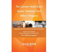 The Customer Health Score System: Predicting Churn Before It Happens