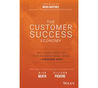 The Customer Success Economy: Why Every Aspect of Your Business Model Needs A Paradigm Shift