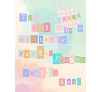 The Cut Out & Aesthetic Pastel Ransom Letters Book: 3,000+ Soft Pastel Alphabet, Numbers & Symbols for Journaling, Scrapbooking, Vision Boards, ... - Cute Magazine-Style Cutouts (Not Stickers)