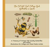 The Cut Out And Collage Book Butterflies & Insects: A Treasury of Vintage High Quality Butterflies and Insects Illustrations for Collage and Mixed Media Artists (Cut and Collage Books)