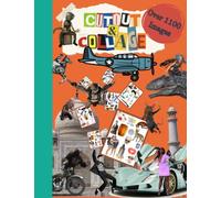The Cut Out and Collage Book: Extraordinary Things To Cut & Collage for Decoupage, Card Making, Mixed Media and Many Other, Over 1100 High Quality Amazing and Original Images