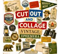 The Cut Out And Collage Book Vintage Ephemera Vol 2: One-Sided Decorative Art for Cut and Collage, Mixed Media, Junk Journal, Paper Crafts, and More