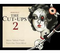 The Cut-Ups 2: More Tattoo Flash from the Third Mind – Schiffer Publishing