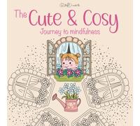 The Cute and Cozy Journey to Mindfulness: Adult Colouring Book with Cute & Cozy Character Mandalas for Relaxation, Stress Relief and Creative Calm (RuthiElizabeth Artist)