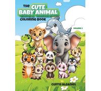 The cute, baby animal, coloring book: Volume two