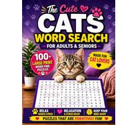 The Cute Cats Word Search For Adults & Seniors: 100 Large Print Word Find Puzzles Made For Cat Lovers to Relax, Reduce Stress & Keep Your Mind Sharp (Animal Lovers Books)