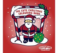 The Cute Christmas Colouring Book: 30 Festive Holiday Illustrations of Angels, Baubles, Trees & Gifts for Relaxing Christmas Fun