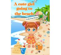 The cute girl going to the beach: Story coloring book for children