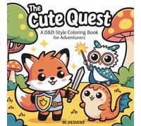 The Cute Quest: A D&D-Style Coloring Book for Adventurers: 50 Adorable Fantasy Characters and Magical Scenes for Kids and Adults - Square Edition 8.5x8.5