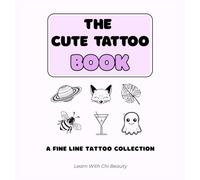 The Cute Tattoo Book: A Fine Line Tattoo Collection