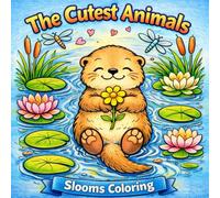 The Cutest Animals: A Cute Animals Coloring Book for Kids Ages 4-8 | Adorable Kawaii Pets & Baby Animals | Fun, Easy, Big Coloring Pages: Sweet, ... for Birthdays, Holidays, and Everyday Fun