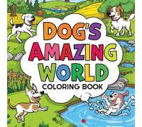 The Cutest Dog Coloring Book Ever for Kids and Adults : 50 Adorable Puppy Designs and Fun Dog Activities, Easy and Relaxing Coloring Pages for Women, ... Stress Relief and Perfect Gift for Dog Lovers