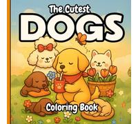 The Cutest Dogs Coloring Book: 40 High Quality Dog Coloring Pages, A Simple and Easy Coloring Book for Adults and Kids to Relax