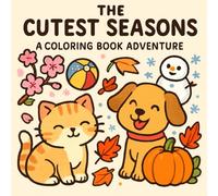 THE CUTEST SEASONS A COLORING BOOK ADVENTURE