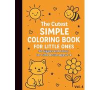 The Cutest Simple Coloring Book for Little Ones Vol. 4: 50 Giggles and Colors for Little Artists Ages 2-4