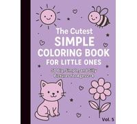 The Cutest Simple Coloring Book for Little Ones Vol. 5: 50 Big, Simple, and Silly Pictures for Ages 2-4