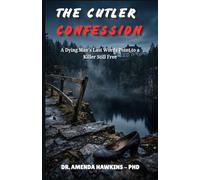 THE CUTLER CONFESSION: A Dying Man's Last Words Point to a Killer Still Free (THE DARK CURRENT SERIES)