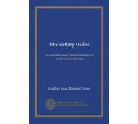The cutlery trades: an historical essay in the economics of small-scale production
