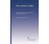 The cutlery trades: an historical essay in the economics of small-scale production