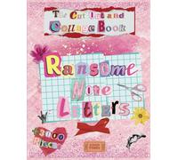 The Cutout and Collage Book: Ransome Note Letters: Over 3,000 Cut-Out Letters, Numbers, and Symbols for Creative Collage, Scrapbooking, and Art Journals