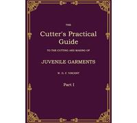 The Cutter's Practical Guide, Part 1: Juvenile Garments