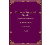 The Cutter's Practical Guide, Part 2: Body Coats