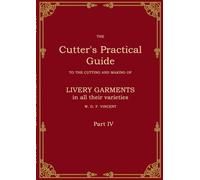 The Cutter's Practical Guide, Part 4: British Livery Garments