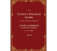 The Cutter's Practical Guide, Part 4: British Livery Garments