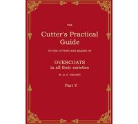 The Cutter's Practical Guide, Part 5: Overcoats