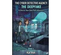 The Cyber Detective Agency: Book 3: The Deepfake, a Choose Your Own Path Story (The Cyber Detective Agency Choose Your Own Path Adventures)