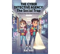 The Cyber Detective Agency: Book Two: The Social Trap, a Choose Your Own Path Story (The Cyber Detective Agency Choose Your Own Path Adventures)