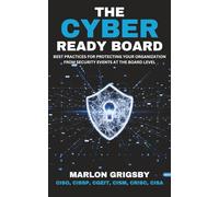 The Cyber-Ready Board: Best Practices for Protecting Your Organization from Security Events at the Board Level
