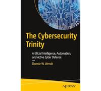 The Cybersecurity Trinity: Artificial Intelligence, Automation, and Active Cyber Defense
