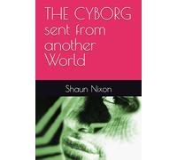 THE CYBORG sent from another World