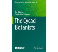 The Cycad Botanists: 123 (Memoirs of The New York Botanical Garden)