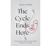 The Cycle Ends Here: A Guided Journal to Heal Trauma, Break Emotional Cycles , End Toxic Patterns ,Find Inner Peace and Reclaim Your Worth.