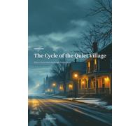 The Cycle of the Quiet Village: What a Town Owes the People It Kept Quiet