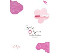 The Cycle Sync: Fertility Edition: From Fertility to Conception (The Cycle Sync Bundle (set of 3))