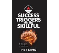 THE CYCLES OF PASSION: SUCCESS TRIGGERS FOR THE SKILLFUL