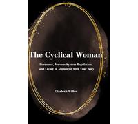 The Cyclical Women: Hormones, Nervous System Regulation, and Living in Alignment with Your Body